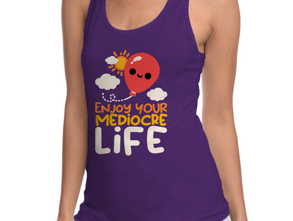 Enjoy Your Mediocre Life
