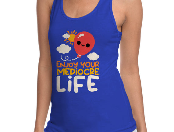 Enjoy Your Mediocre Life
