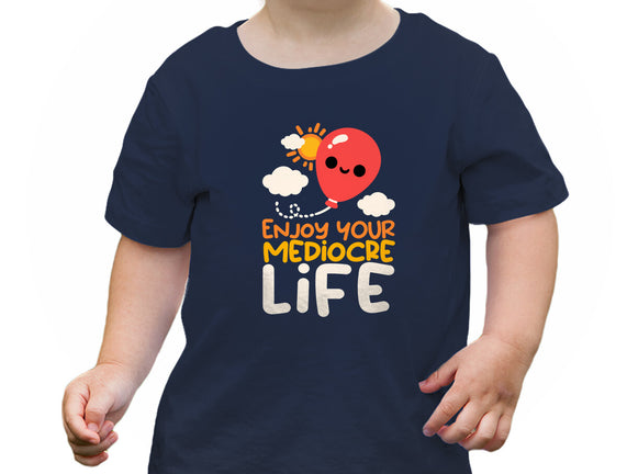Enjoy Your Mediocre Life