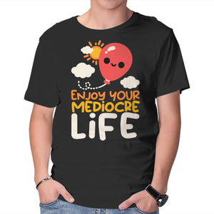 Enjoy Your Mediocre Life
