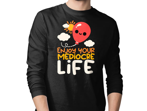 Enjoy Your Mediocre Life