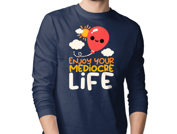 Enjoy Your Mediocre Life