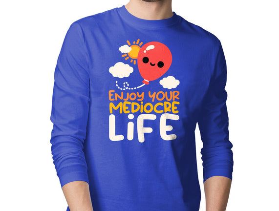 Enjoy Your Mediocre Life
