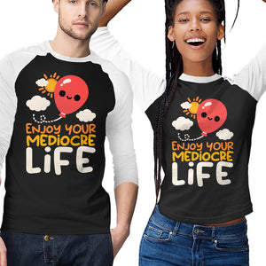Enjoy Your Mediocre Life