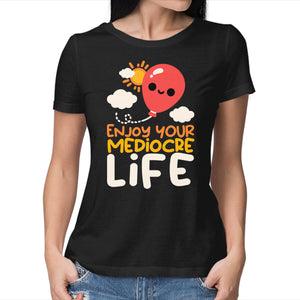 Enjoy Your Mediocre Life