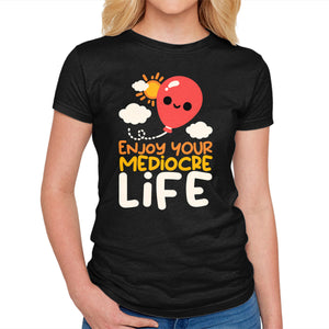 Enjoy Your Mediocre Life