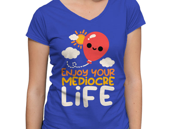Enjoy Your Mediocre Life