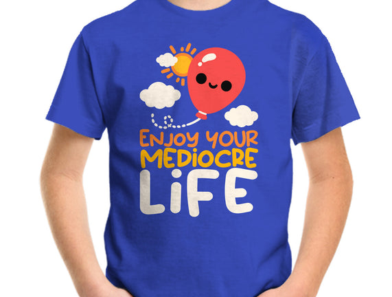 Enjoy Your Mediocre Life