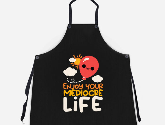 Enjoy Your Mediocre Life