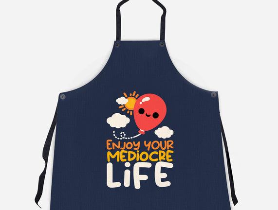 Enjoy Your Mediocre Life