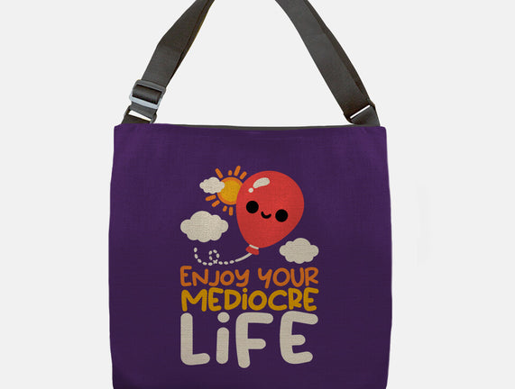 Enjoy Your Mediocre Life