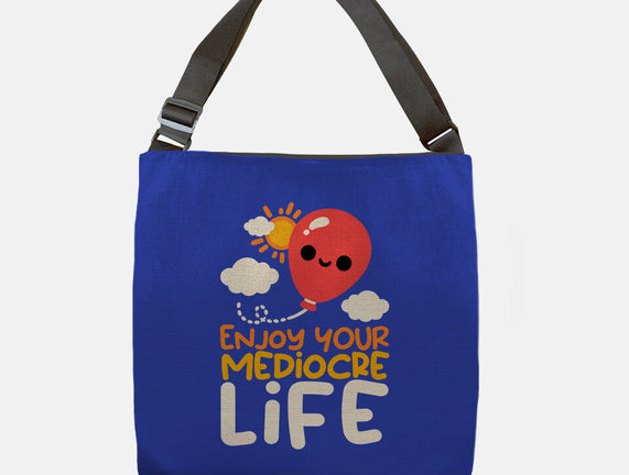 Enjoy Your Mediocre Life