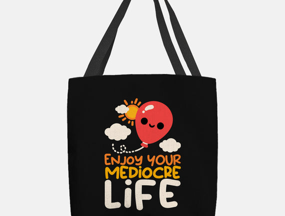 Enjoy Your Mediocre Life