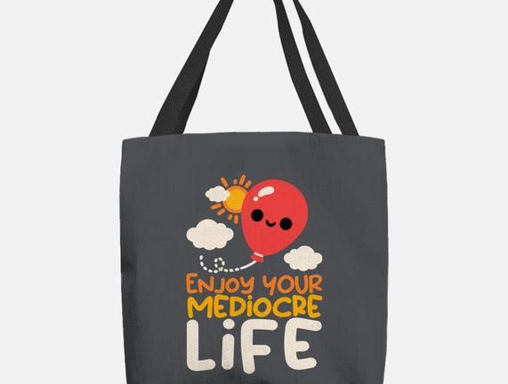 Enjoy Your Mediocre Life