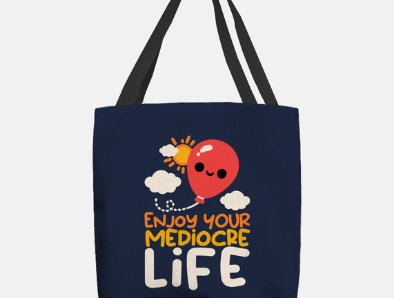 Enjoy Your Mediocre Life