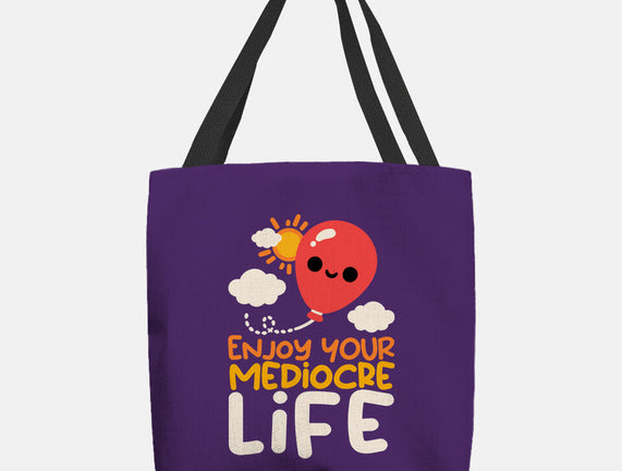 Enjoy Your Mediocre Life