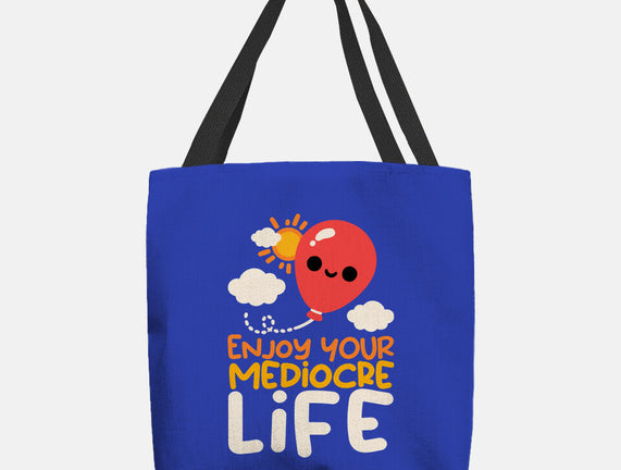 Enjoy Your Mediocre Life