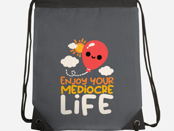 Enjoy Your Mediocre Life