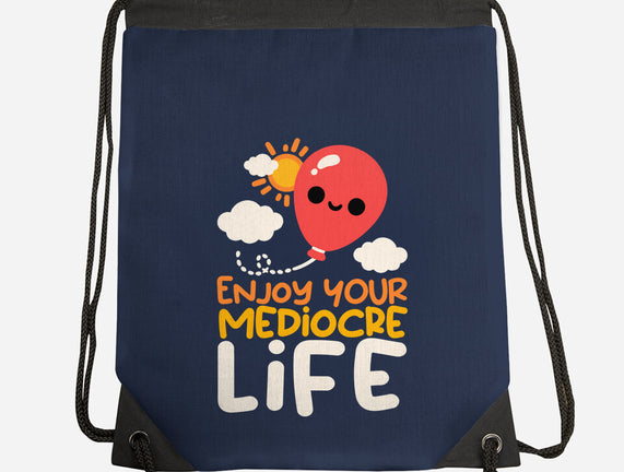 Enjoy Your Mediocre Life
