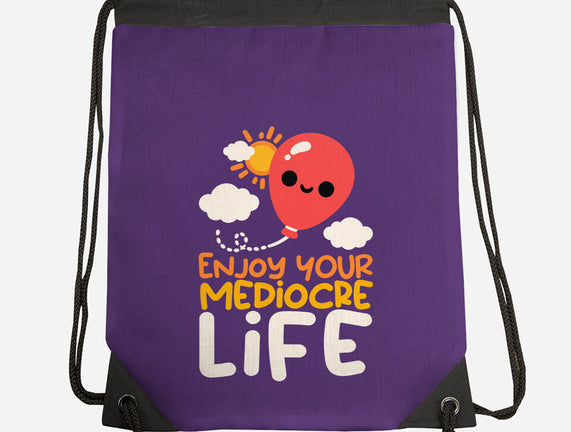 Enjoy Your Mediocre Life