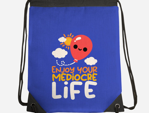 Enjoy Your Mediocre Life