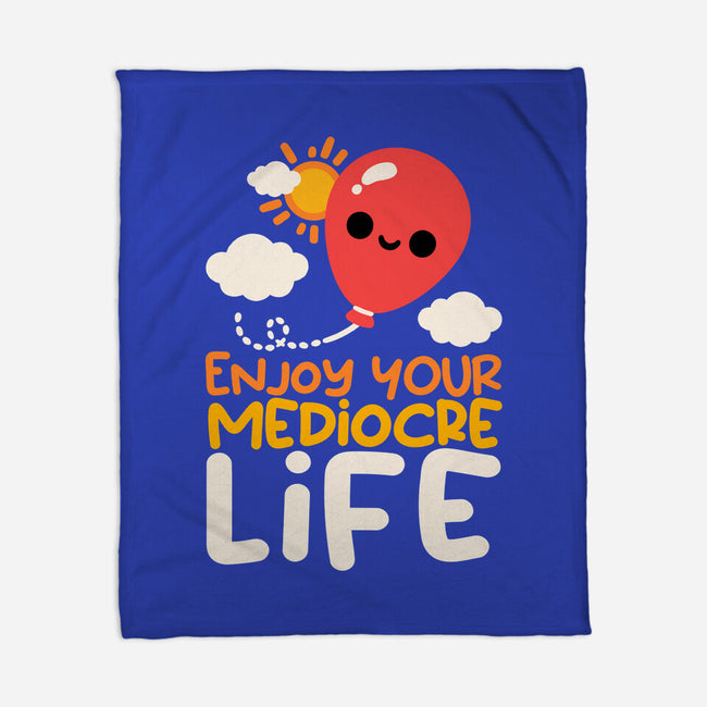 Enjoy Your Mediocre Life-None-Fleece-Blanket-NemiMakeit