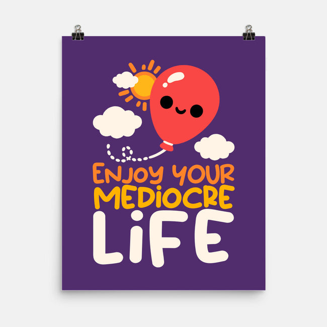Enjoy Your Mediocre Life-None-Matte-Poster-NemiMakeit