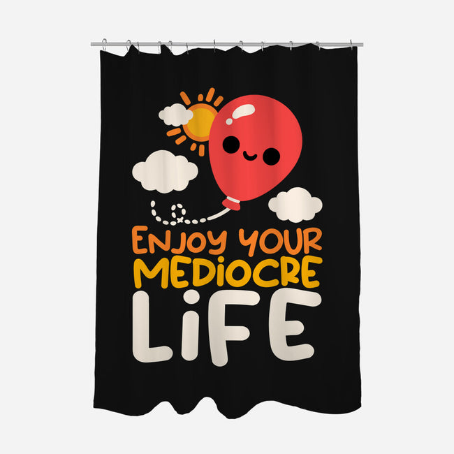 Enjoy Your Mediocre Life-None-Polyester-Shower Curtain-NemiMakeit