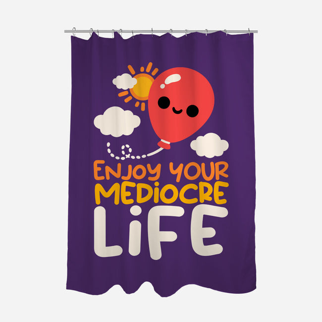 Enjoy Your Mediocre Life-None-Polyester-Shower Curtain-NemiMakeit