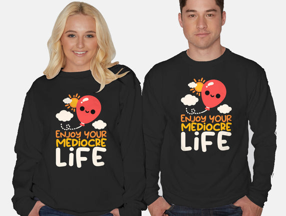 Enjoy Your Mediocre Life