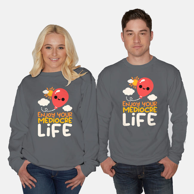Enjoy Your Mediocre Life-Unisex-Crew Neck-Sweatshirt-NemiMakeit
