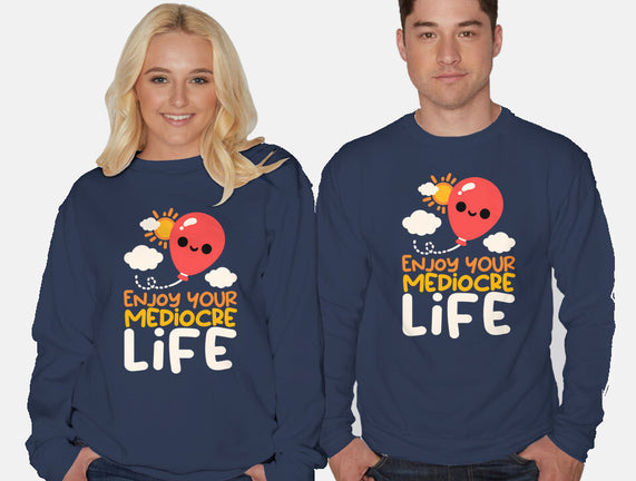 Enjoy Your Mediocre Life