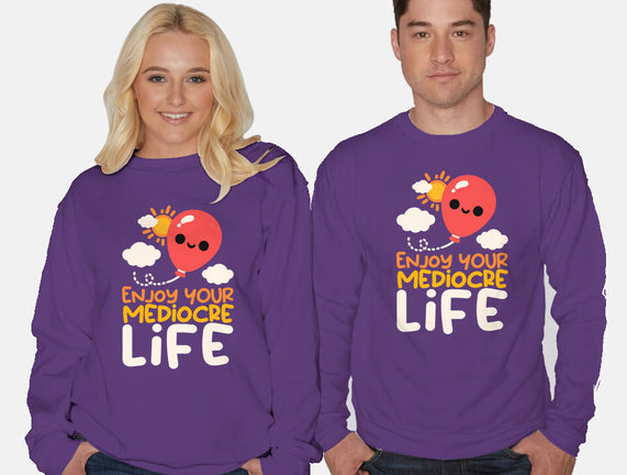 Enjoy Your Mediocre Life