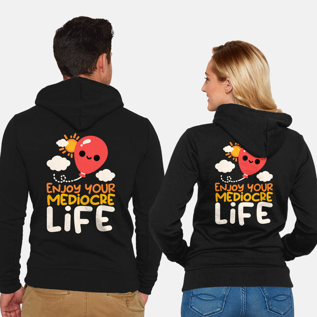 Enjoy Your Mediocre Life-Unisex-Zip-Up-Sweatshirt-NemiMakeit
