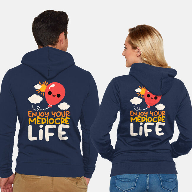 Enjoy Your Mediocre Life-Unisex-Zip-Up-Sweatshirt-NemiMakeit
