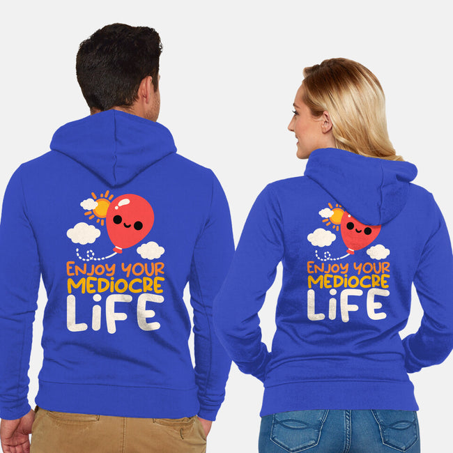 Enjoy Your Mediocre Life-Unisex-Zip-Up-Sweatshirt-NemiMakeit