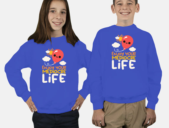 Enjoy Your Mediocre Life