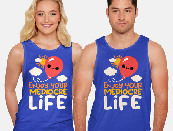 Enjoy Your Mediocre Life
