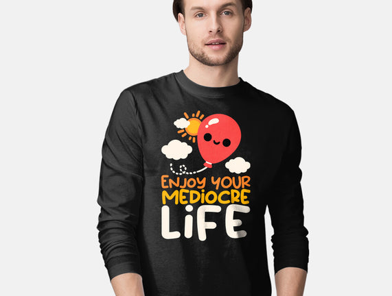 Enjoy Your Mediocre Life