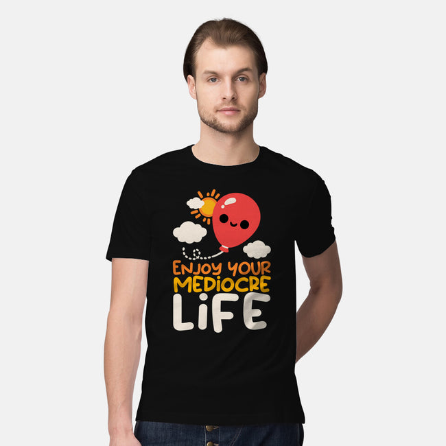 Enjoy Your Mediocre Life-Mens-Premium-Tee-NemiMakeit