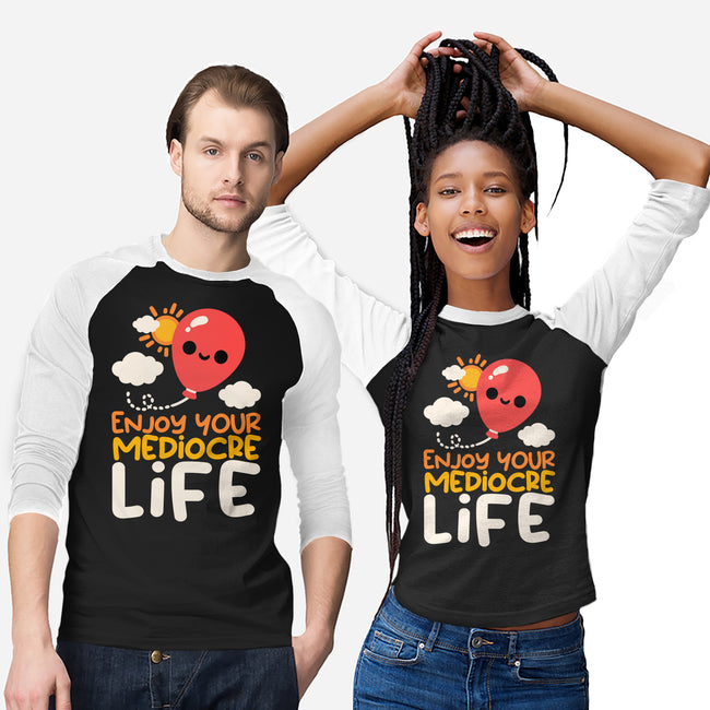 Enjoy Your Mediocre Life-Unisex-Baseball-Tee-NemiMakeit