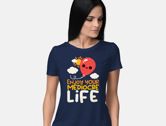 Enjoy Your Mediocre Life