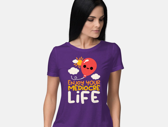 Enjoy Your Mediocre Life