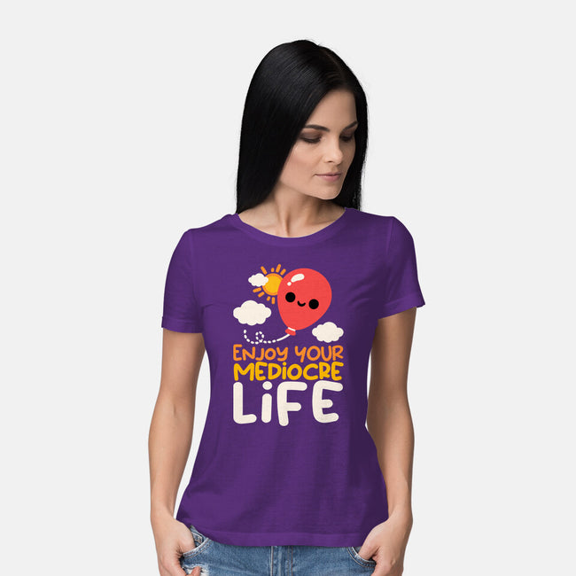 Enjoy Your Mediocre Life-Womens-Basic-Tee-NemiMakeit
