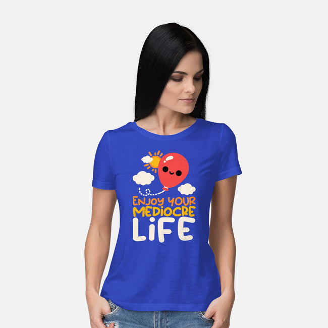 Enjoy Your Mediocre Life-Womens-Basic-Tee-NemiMakeit