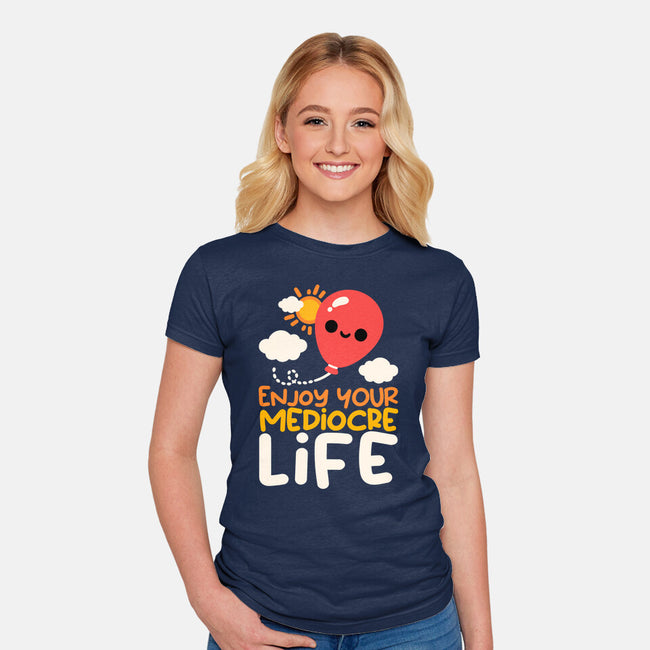 Enjoy Your Mediocre Life-Womens-Fitted-Tee-NemiMakeit