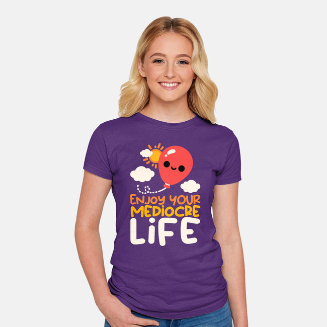Enjoy Your Mediocre Life-Womens-Fitted-Tee-NemiMakeit
