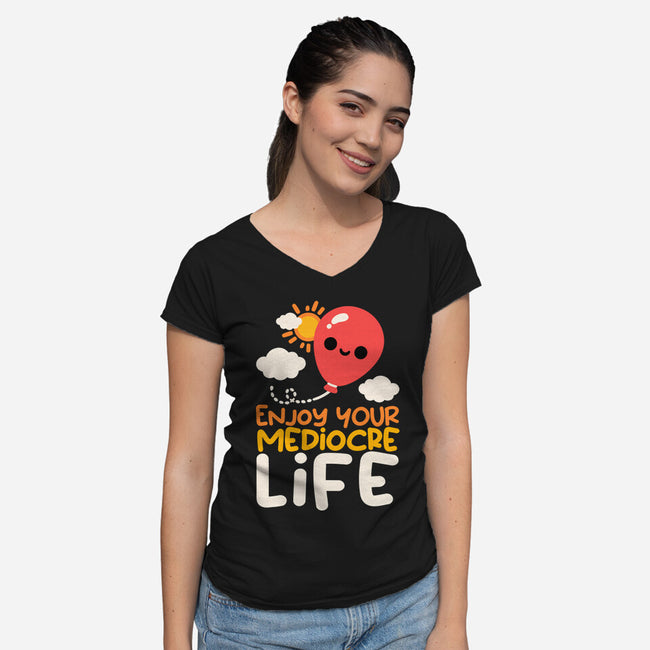 Enjoy Your Mediocre Life-Womens-V-Neck-Tee-NemiMakeit
