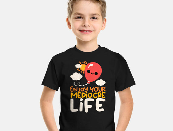 Enjoy Your Mediocre Life