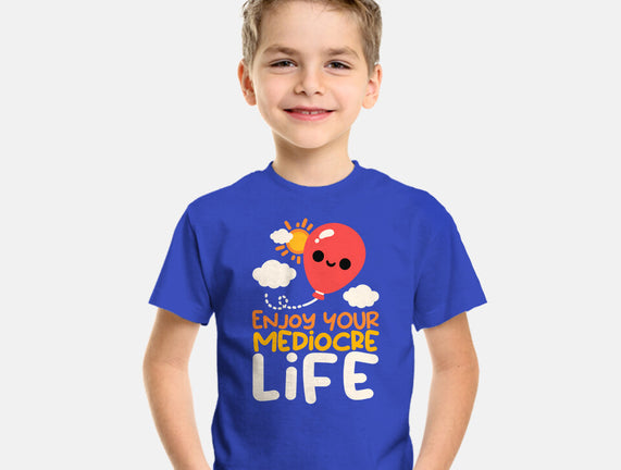 Enjoy Your Mediocre Life